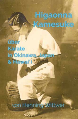 Higaonna Kamesuke über Karate in Okinawa, Japan & Hawai