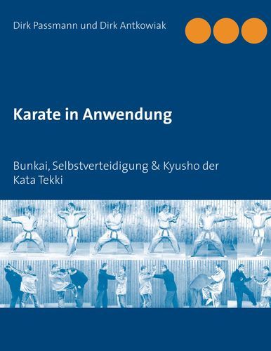 Basiswissen Karate von Alfred HeubeckKarate in Anwendung von Dirk Passmann und Dirk Antkowiak